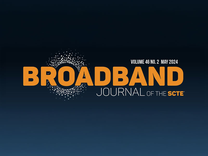 SCTE Broadband Journal 2024-05
